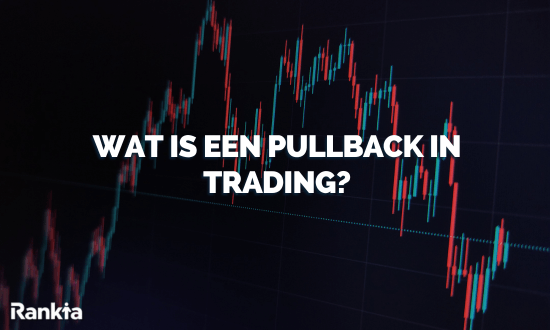Wat is een Pullback in Trading?